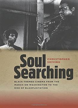 Soul Searching: Black-Themed Cinema From The March On Washington To The Rise Of Blaxploitation (Wesleyan Film)