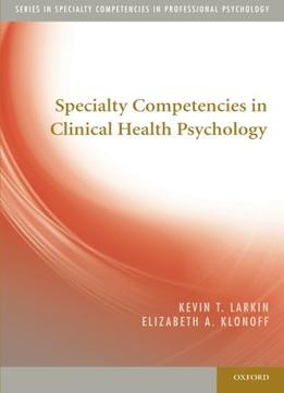 Specialty Competencies In Clinical Health Psychology