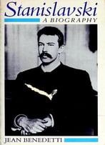 Stanislavski: A Biography