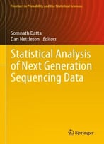 Statistical Analysis Of Next Generation Sequencing Data (Frontiers In Probability And The Statistical Sciences)