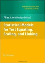Statistical Models For Test Equating, Scaling, And Linking