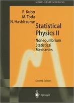 Statistical Physics Ii: Nonequilibrium Statistical Mechanics (Springer Series In Solid-State Sciences) By Ryogo Kubo