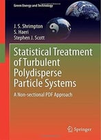Statistical Treatment Of Turbulent Polydisperse Particle Systems: A Non-Sectional Pdf Approach By J.S. Shrimpton