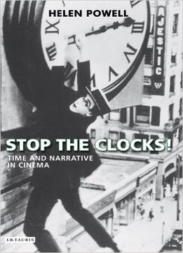 Stop The Clocks!: Time And Narrative In Cinema
