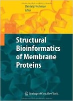 Structural Bioinformatics Of Membrane Proteins By D. Frishman