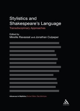 Stylistics And Shakespeare’S Language: Transdisciplinary Approaches