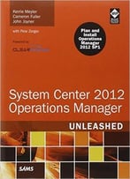 System Center 2012 Operations Manager Unleashed, 2nd Edition
