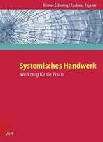 Systemisches Handwerk. Werkzeug Für Die Praxis, 6. Auflage