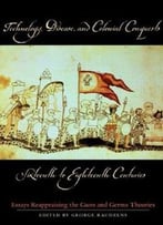 Technology, Disease, And Colonial Conquests, Sixteenth To Eighteenth Centuries