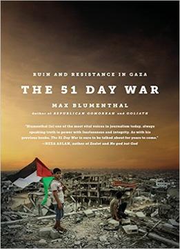The 51 Day War: Ruin And Resistance In Gaza