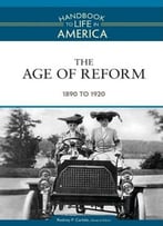 The Age Of Reform: 1890 To 1920