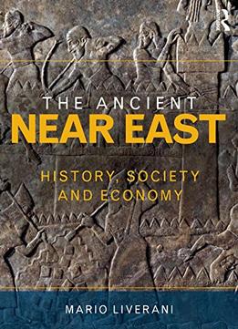 The Ancient Near East: History, Society And Economy