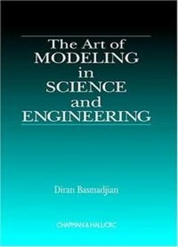 The Art Of Modeling In Science And Engineering With Mathematica By Diran Basmadjian
