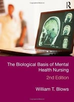 The Biological Basis Of Mental Health Nursing