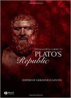 The Blackwell Guide To Plato’S Republic By Gerasimos Santas