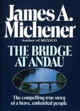 The Bridge At Andau: The Compelling True Story Of A Brave, Embattled People