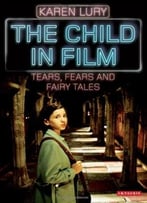 The Child In Film: Tears, Fears And Fairy Tales