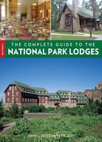 The Complete Guide To The National Park Lodges (8th Edition)