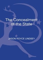 The Concealment Of The State (Contemporary Anarchist Studies)