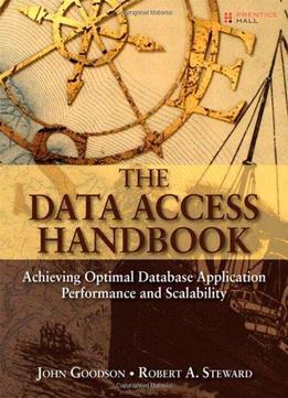 The Data Access Handbook: Achieving Optimal Database Application Performance And Scalability