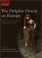 The Delphic Oracle On Europe: Is There A Future For The European Union?