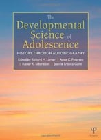 The Developmental Science Of Adolescence: History Through Autobiography