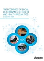 The Economics Of The Social Determinants Of Health And Health Inequalities: A Resource Book