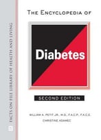 The Encyclopedia Of Diabetes By William A. Petit Jr. M.D.