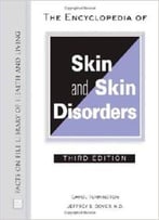 The Encyclopedia Of Skin And Skin Disorders (Facts On File Library Of Health And Living) By Carol Turkington