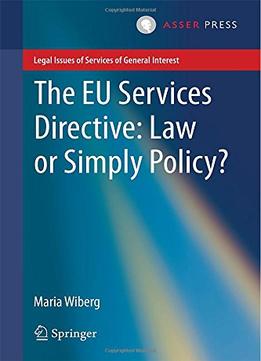 The Eu Services Directive: Law Or Simply Policy? By Maria Wiberg