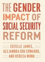 The Gender Impact Of Social Security Reform