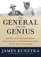 The General And The Genius: Groves And Oppenheimer