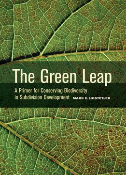 The Green Leap: A Primer For Conserving Biodiversity In Subdivision Development