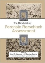 The Handbook Of Forensic Rorschach Assessment (Personality And Clinical Psychology) By Carl B. Gacono