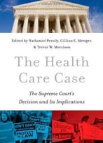 The Health Care Case: The Supreme Court’S Decision And Its Implications