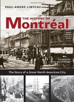 The History Of Montreal: The Story Of Great North American City
