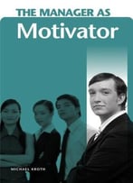 The Manager As Motivator