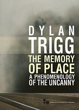 The Memory Of Place: A Phenomenology Of The Uncanny