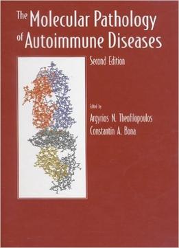 The Molecular Pathology Of Autoimmune Diseases