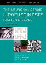 The Neuronal Ceroid Lipofuscinoses, 2 Edition