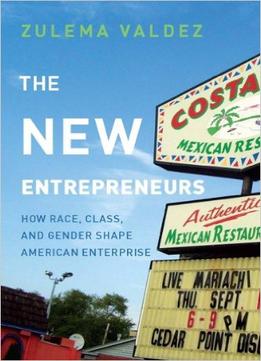 The New Entrepreneurs: How Race, Class, And Gender Shape American Enterprise