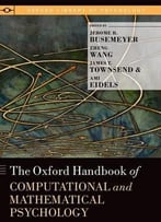 The Oxford Handbook Of Computational And Mathematical Psychology