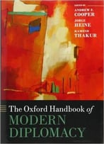 The Oxford Handbook Of Modern Diplomacy