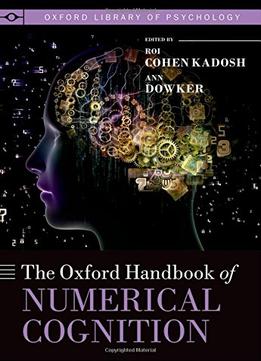 The Oxford Handbook Of Numerical Cognition (Oxford Library Of Psychology)