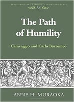 The Path Of Humility: Caravaggio And Carlo Borromeo