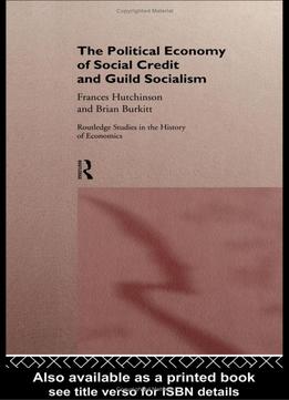 The Political Economy Of Social Credit And Guild Socialism