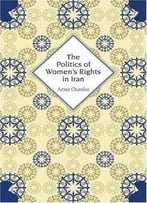 The Politics Of Women’S Rights In Iran