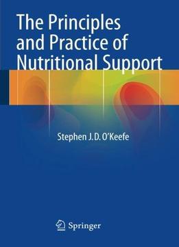 The Principles And Practice Of Nutritional Support
