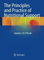 The Principles And Practice Of Nutritional Support