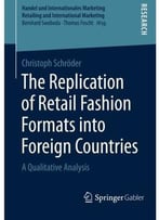 The Replication Of Retail Fashion Formats Into Foreign Countries: A Qualitative Analysis